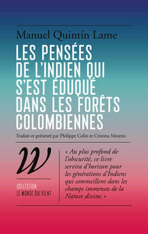 Les Pensées de l’Indien qui s’est éduqué dans les forêts colombiennes