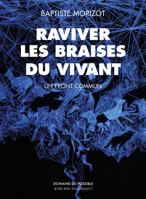 Raviver les braises du vivant